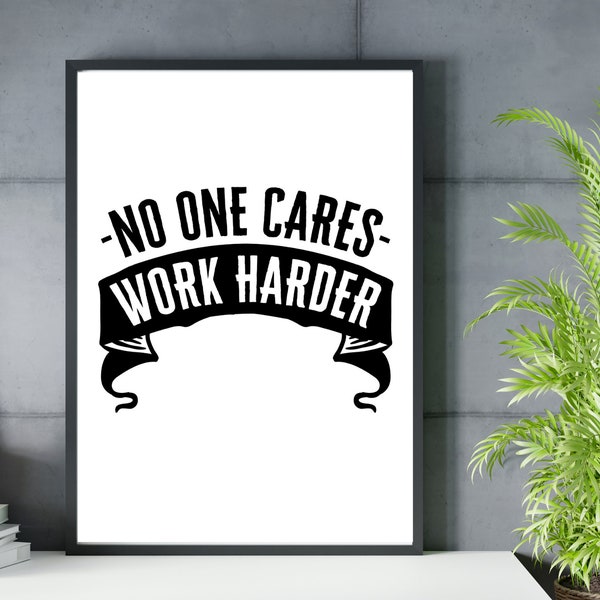 Nobody Cares WORK HARDER Entrepreneur Quote Print Wall Art - Grant CARDONE Motivational Quote Art