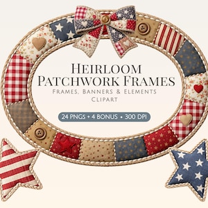 Puede incluir: Marco ovalado de patchwork con borde de cuerda, con parches de tela rojos, blancos y azules, botones y un lazo. Se incluyen dos elementos en forma de estrella. El texto dice "HEIRLOOM PATCHWORK FRAMES" y "24 PNGS + 4 BONUS 300 DPI".