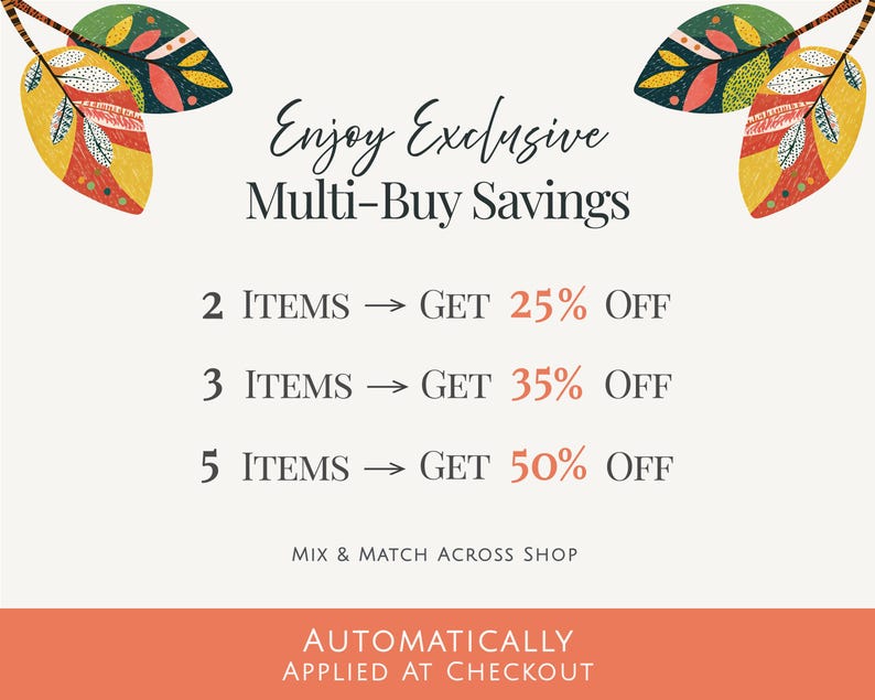 Peut inclure: Un graphique promotionnel avec le texte Enjoy Exclusive Multi-Buy Savings et des illustrations de feuilles d&eacute;coratives en jaune, rouge et vert. Il indique des remises pour l'achat de 2, 3 ou 5 articles, avec le texte Mix & Match Across Shop.