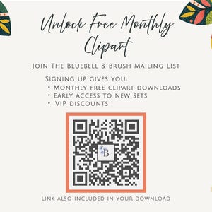 Peut inclure: Un graphique promotionnel avec le texte Unlock Free Monthly Clipart et Join The Bluebell & Brush Mailing List. Il comprend une liste d'avantages, un code QR central avec une lettre B au milieu et des illustrations de feuilles color&eacute;es aux coins.