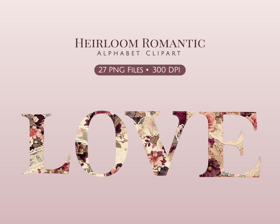 Romantic Floral Alphabet Clipart A–Z & Ampersand PNG, Vintage Lace ...