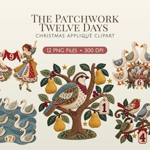 Könnte beinhalten: Eine digitale Sammlung mit dem Titel The Patchwork Twelve Days Christmas Appliqué Clipart, bestehend aus 12 PNG-Dateien mit 300 DPI. Die Bilder zeigen stoffartige Illustrationen von Figuren, Vögeln und Birnen mit nummerierten Anhängern.