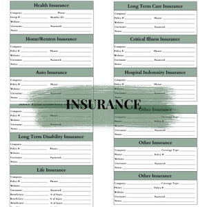 May include: A printable insurance information sheet with sections for different types of insurance, including health, home/renters, auto, long-term care, critical illness, hospital indemnity, short-term disability, long-term disability, life, and other insurance. Each section has fields for company, policy number, website, username, password, and notes.