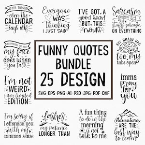 Funny quotes bundle Svg, Sarcasm Svg Bundle, Sarcastic Quotes, Sarcastic Sayings Svg Bundle, Sarcastic Quotes Svg & more, Silhouette, Cricut