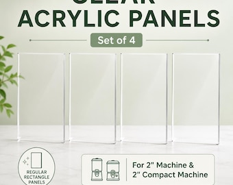 May include: A set of four clear rectangular acrylic panels. The text reads CLEAR ACRYLIC PANELS, Set of 4, REGULAR RECTANGLE PANELS, For 2" Machine & 2" Compact Machine, High Clarity, Durable Acrylic, Perfect Replacement Panels.