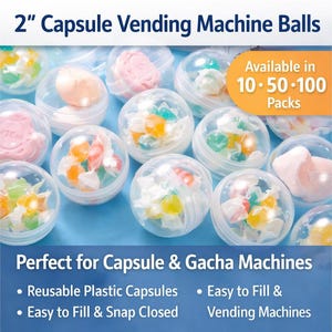 May include: Clear 2-inch capsule vending machine balls filled with colorful toys and candies. The image shows multiple clear plastic capsules with various contents. Text on the image says "Perfect for Capsule & Gacha Machines". Available in 10, 50, and 100 packs.