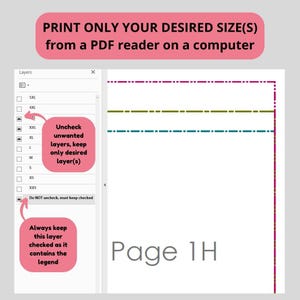 May include: A screenshot of a computer screen showing a PDF document with a list of sizes, labelled 5XL, 4XL, XXL, XL, L, M, S, XS, and XXS. The document also includes a legend layer that should always be kept checked. The text "PRINT ONLY YOUR DESIRED SIZE(S) from a PDF reader on a computer" is displayed at the top of the screen. The text "Page 1H" is displayed at the bottom of the screen.