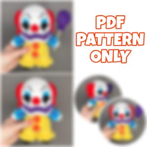 May include: A colorful clown doll with a white face, red hair, and blue eyes. The clown wears a yellow outfit with red buttons and holds a purple balloon. The text "PDF PATTERN ONLY" is displayed in orange.