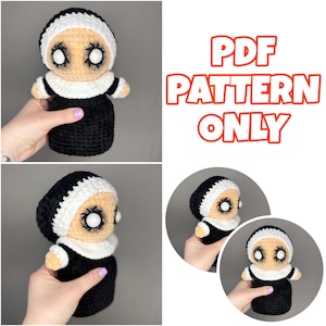 May include: Crocheted doll in a nun outfit, featuring a black habit and a white wimple. The doll has a pale face with large, stylized eyes and small arms. The text "PDF PATTERN ONLY" is displayed in orange.