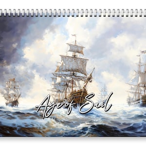 May include: A spiral-bound calendar featuring a painting of several tall ships sailing on a stormy sea. The ships have white sails and are set against a cloudy sky. The words "Age of Sail" are written across the bottom.