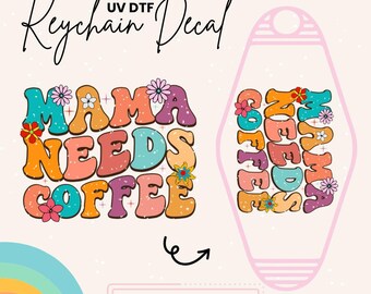 Retro Motel Keychain UV DTF Sticker: Mama Needs Coffee Decal