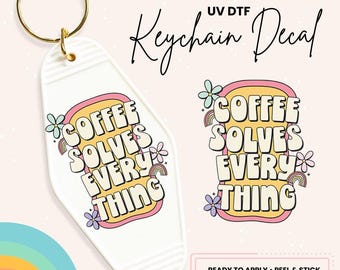 Retro Motel Keychain UV DTF Decal: Coffee Solves Everything