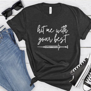 Hit me with your best shot infertility unisex t-shirt (Bella + Canvas) | infertility gift, infertility, shots, ivf, IUI, PCOS, pregnancy