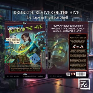 May include: A collectible card featuring the character Druneth, Reviver of the Hive, with the text "The Tape in the Taco Shell." The card has a 1/1 power and includes the text "Human Superiority Wasn't Proven... Only Human Ignorance..."