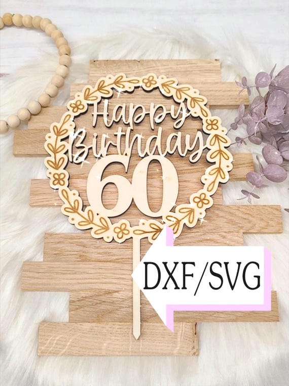 Laserdatei Caketopper Geburtstag, SVG/DXF, 60 Geburtstag, Laser File, Download, Caketopper digital, Laser Cut, Digitale Datei