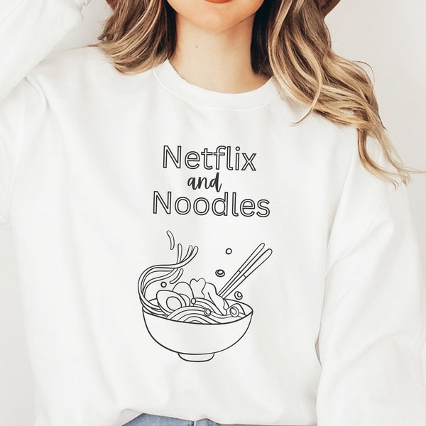 Netflix and Noodles Sweater, best friend gift, birthday gift, funny sweater, trendy, xmas gift, gift for her, gift for him