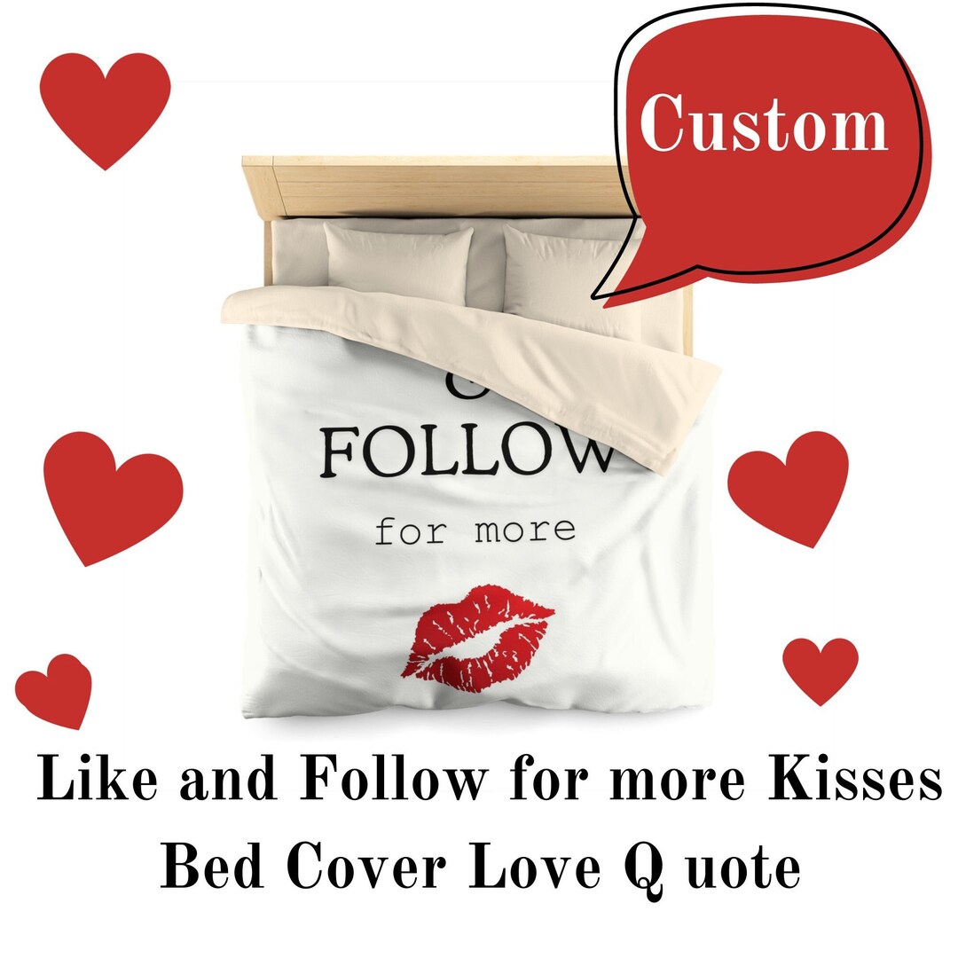 Customized Queen Bed Cover Like and Follow for More Kisses Microfiber