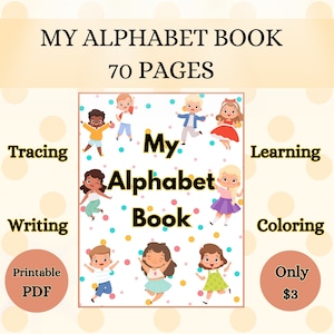 May include: A colorful children's book cover with the title "My Alphabet Book" and the text "70 Pages." The cover features cartoon children and the words "Tracing," "Writing," "Learning," and "Coloring."