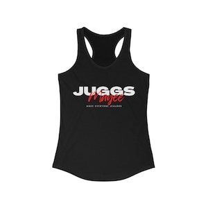 May include: Black tank top with white text that says "JUGGS Magee" and the smaller text "MAKE EVERYONE JEALOUS" in red.