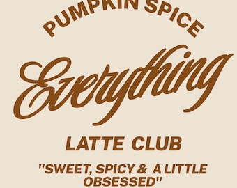 Pumpkin Spice Everything Latte Club PNG, Autumn Latte Club, Fall Vibes, Pumpkin Patch Shirt, Tailgate Football Season (Download Digital)