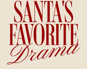 Santa's Favorite Drama PNG, grappig kerstshirtontwerp (digitale download)