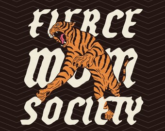 Fierce Mom Society PNG Rebel Mama Club Badass Mom Club Girl Gang Tiger Design Grunge Moto Aesthetic Design