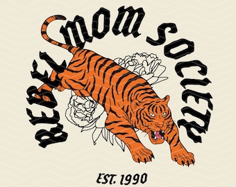 Rebel Mom Society PNG Rebel Mama Club Badass Mom Club Girl Gang Tiger Design Grunge Moto Aesthetic Design