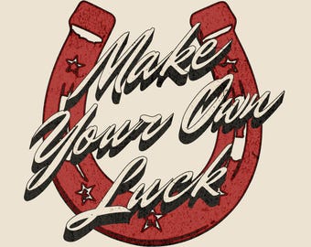 Make Your Own Luck  Las Vegas Casino PNG Design