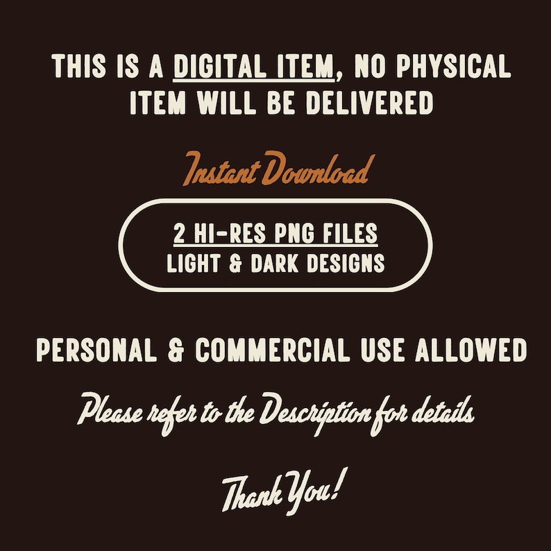 Op de afbeelding: Een digitale item-aankondiging op een donkerbruine achtergrond. De tekst luidt "THIS IS A DIGITAL ITEM, NO PHYSICAL ITEM WILL BE DELIVERED" en "Instant Download". Er staat ook "2 HI-RES PNG FILES LIGHT & DARK DESIGNS".