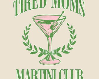 Camiseta digital "Tired Moms Martini Club", estampa fofa para coquetel, "Cansada", "Mãe Cansada", design de camiseta para mães descoladas, download digital.