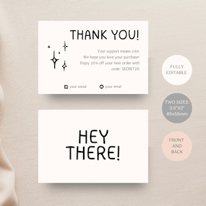 May include: A thank you card with a black and white star design. The text on the front says "Thank You!" and includes a discount code. The back of the card says "Hey There!" and includes the text "Fully Editable" and "Two Sizes: 3.5"x2" 85x55mm".