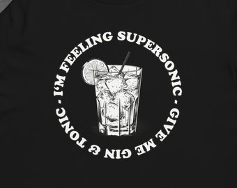 Gin and Tonic T-shirt grappig gezegde feest festival T-shirt vakantie reünie cultband shirt Oasis supersonische Liam Gallagher Noel shirt