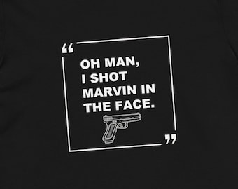 funny quote t-shirt for movie fans TShirt Pulp Fiction Fan Shirt Marvin Shot Shirt John Travolta Quote Shirt famous movie quote IMDB