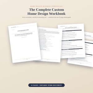 May include: A 35-page bound guide titled The Complete Custom Home Design Workbook, featuring a Home Design Business Starter Kit. The document includes various worksheets, checklists, and planning tools for home design, presented as an editable Word document.