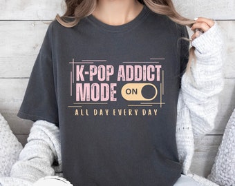 Comfort Colors K-Pop Addict Shirt: Korean Music Fan Gift