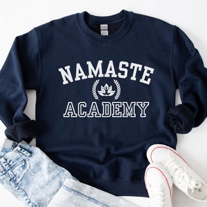 Namaste Academy Sweatshirt - Unisex Yoga Gift