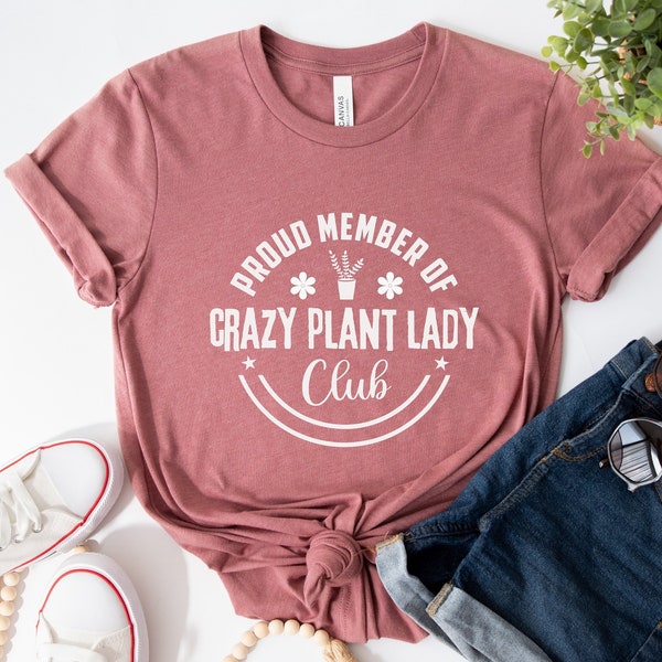 Crazy Plant Lady Shirt | Plant Lover Shirt | Botanical Shirt | Gardening Shirt | Plant Lover Gift | Plants Shirt | Gardener Shirt  Plant Mom