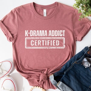 K Drama T Shirt | Funny K Drama Shirt | K Drama Lover Gift | Kdrama Shirt | Korean Drama Shirt | K Drama Gift | Kdrama Tshirt | Kdrama Gifts