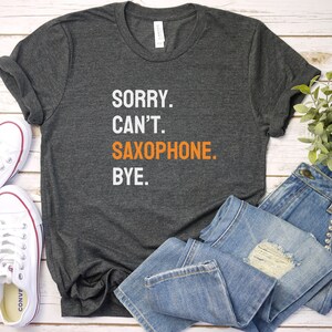 Funny Saxophone Shirt | Saxophone Shirt | Saxophone Gifts | Jazz Shirt | Saxophone Player Gift | Jazz Musician Gift | Birthday Gift | Sax
