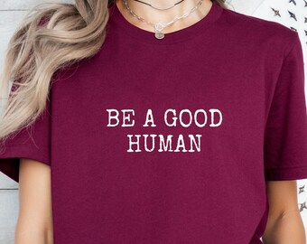 ポジティブユニセックスTシャツ、インスピレーションTシャツ、Be a Good Humanシャツ、モチベーショントップス、ポジティブバイブスアパレル