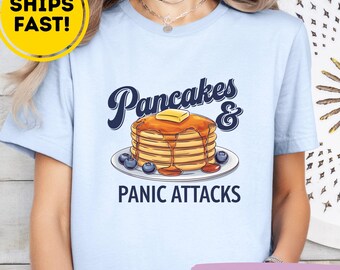 Funny Pancakes & Panic Attacks Unisex T-shirt, Mental Health Overthinker Gift, Pancakes Lover Shirt