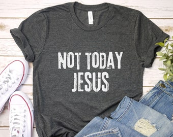 Lustiges Atheisten-T-Shirt: Nicht heute Jesus, Anti-Religionsgeschenk