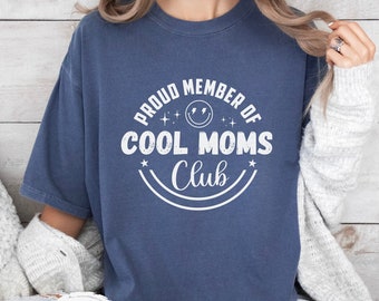 Cool Moms Club Comfort Colors Shirt | Unisex Mom Gift