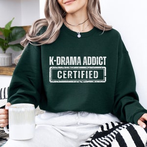 Funny K-Drama Addict Sweatshirt: Korean Drama Lover Gift