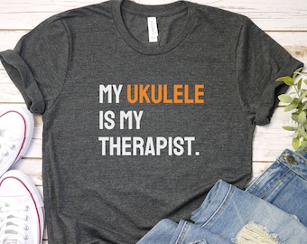 Ukulele Therapist Shirt: Funny Music Lover Gift