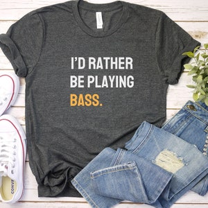 Bass Player Shirt, Bass Guitar Shirt, A Perfect Gift For Bass Player, Birthday Gift, Bass Player Gift, Gift For Him, Musician Shirt, Bassist