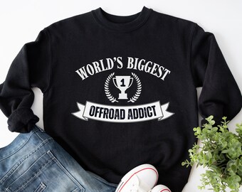 Offroad Addict Sweatshirt: Funny 4WD Gift