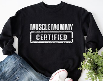 Muscle Mommy Sweatshirt | Funny Gym Gift