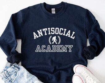 Antisocial Academy Bigfoot Sweatshirt - Introvert Sarcastic Shirt