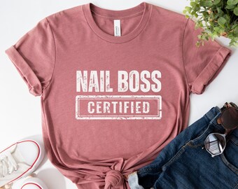 Maglietta certificata Nail Boss: regalo divertente per tecnici delle unghie